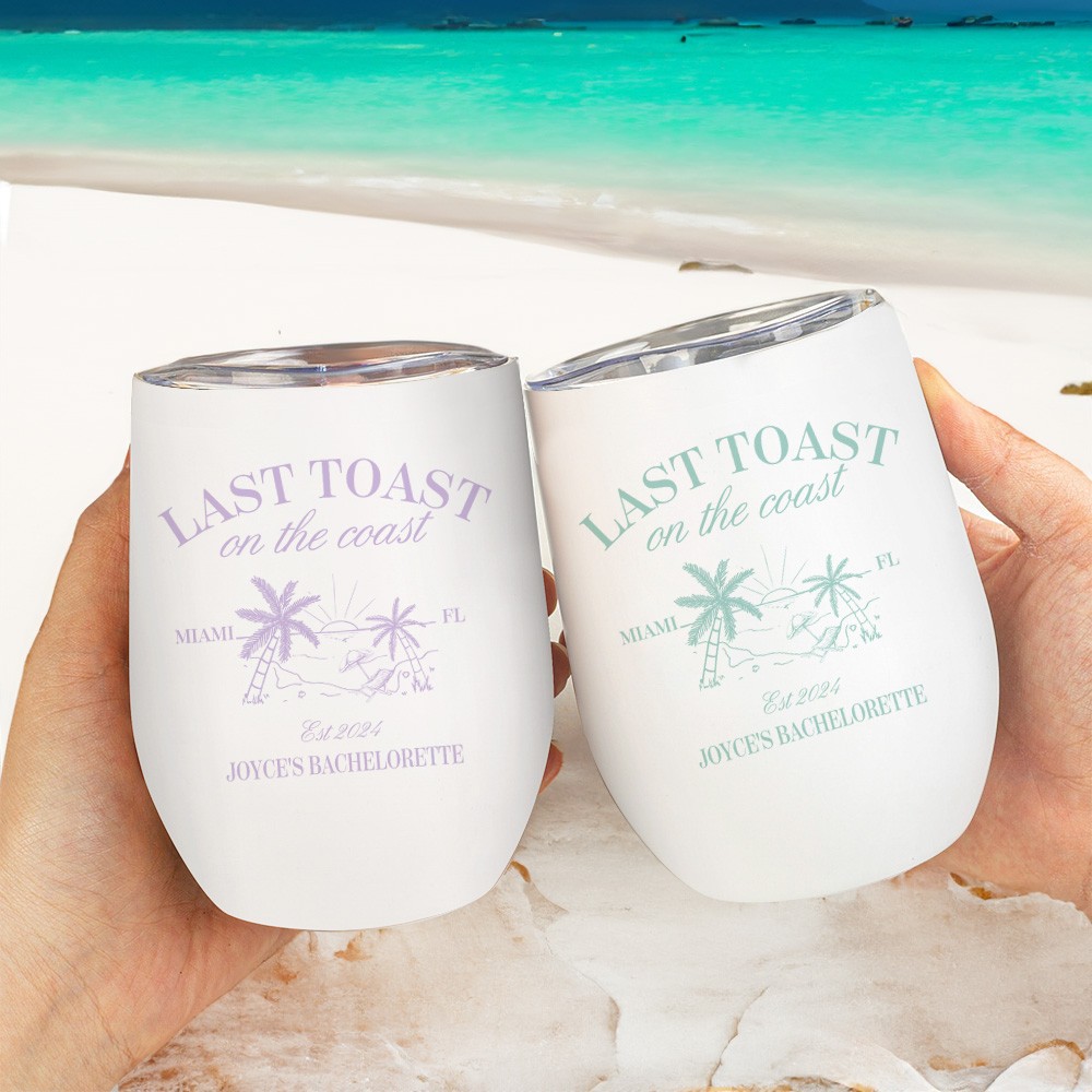 Personalized Last Toast on the Coast 12oz Insulated Wine Tumbler with Name Bridesmaid Bachelorette Beach Party Gift for Her