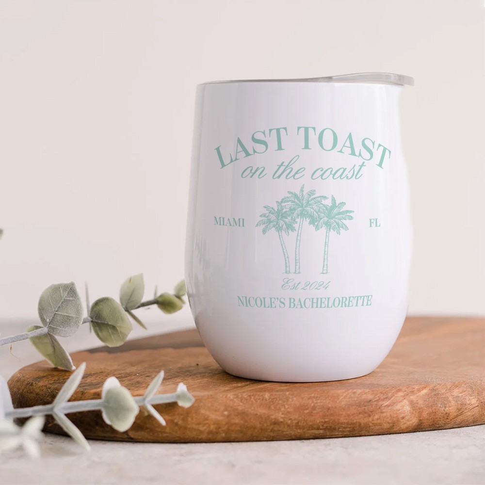 Personalized Last Toast on the Coast 12oz Insulated Wine Tumbler with Name Bridesmaid Bachelorette Beach Party Gift for Her