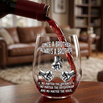 Custom Names Once A Brother Always A Brother Fists Bump Stemless Wine Glass, Long Distance 15oz Glass Cup, Anniversary/Birthday Gift for Brothers/Men