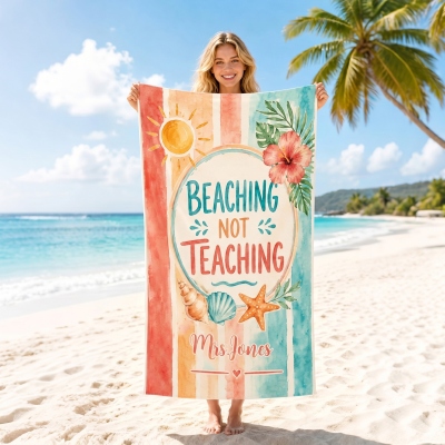 Custom Name Colorful Striped Beaching Not Teaching Beach Towel, Quick Dry Microfiber Pool Towel, End of Year/Appreciation/Vacation Gift for Teachers