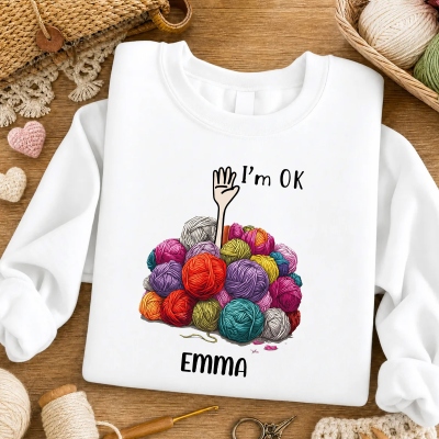 Personalized Cute Yarn Ball I'm OK T‑shirt Sweatshirt Hoodie with Name Daily Weekend Getaway Wear Birthday Gift for Knitting Lovers Crafters