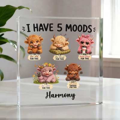 Personalized Funny I Have 5 Moods Highland Cow Acrylic Plaque with Name, Freestanding Home Office Decor, Birthday Gift for Friends/Coworkers