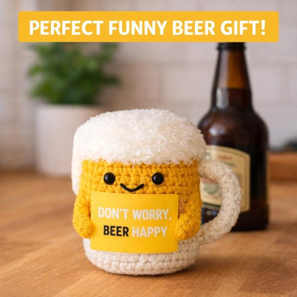 Funny Beer Gift for Dad, Beer Lover Gift, Don’t Worry Beer Happy Crochet Plush, Father’s Day Gift, Boyfriend Gift, Funny Gift for Him