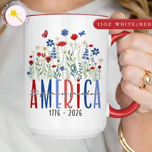 America 250 Mug, 250 Years Semiquincentennial, Floral Patriotic Coffee Mug, Independence Day Mug MC00063