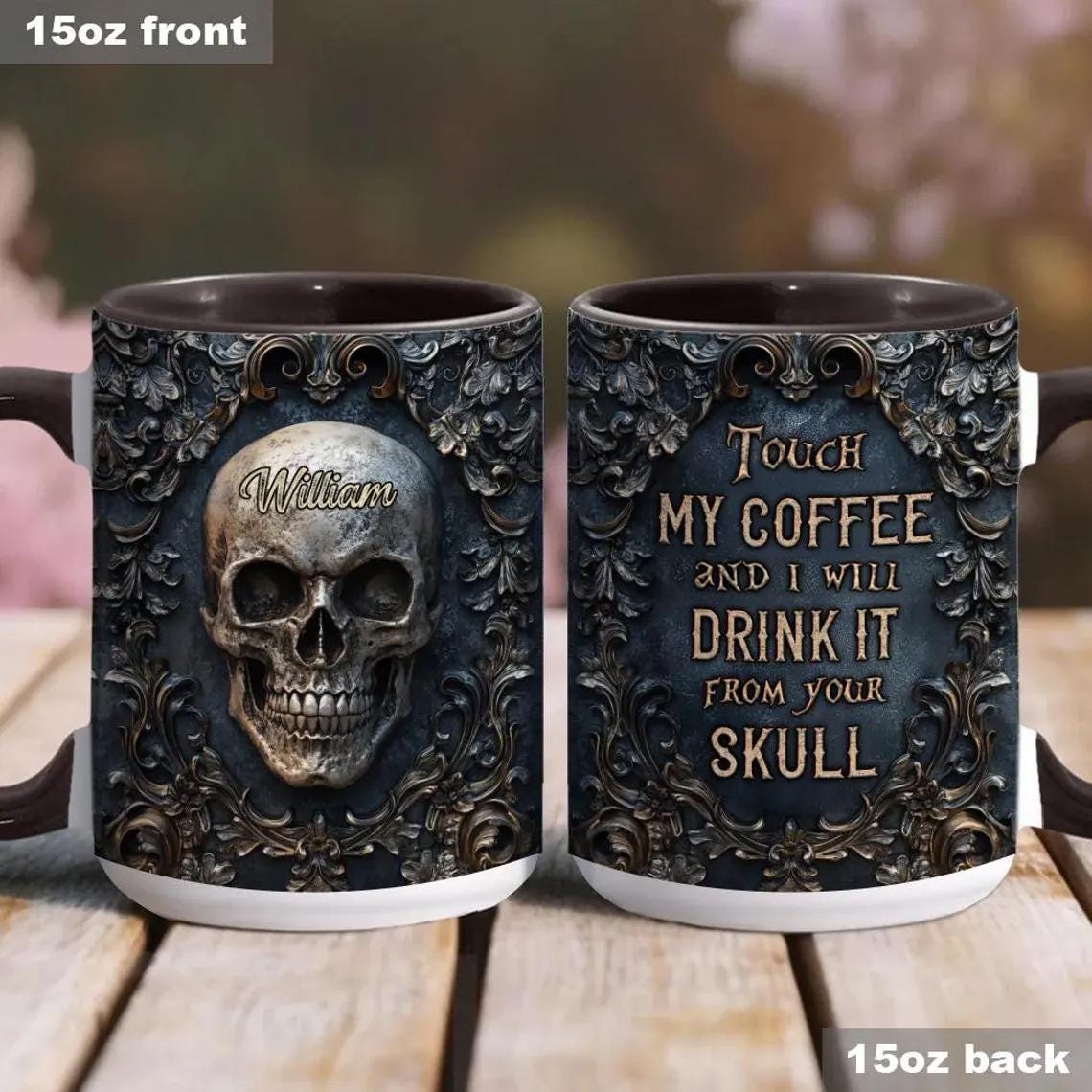 Touch My Coffee And I Will Drink It From Your Skull Personalized Skull Accent Mug, Dark Gothic Cup, Gift for Men, Military Gift for Dad 2025