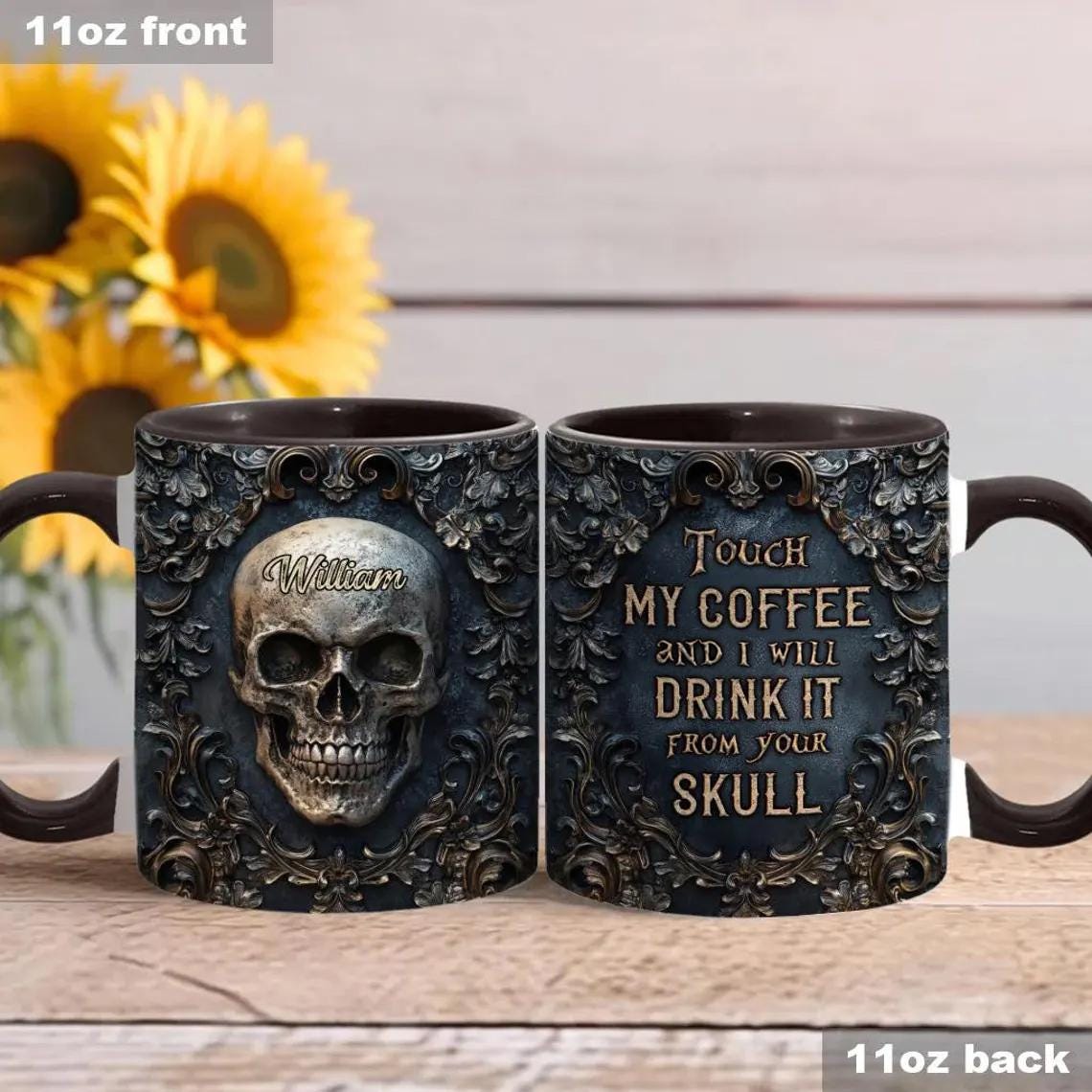 Touch My Coffee And I Will Drink It From Your Skull Personalized Skull Accent Mug, Dark Gothic Cup, Gift for Men, Military Gift for Dad 2025